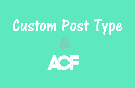 custom post type and acf